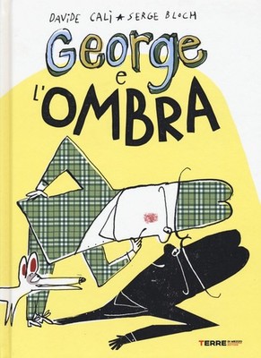 Serge Bloch Davide Calì George e l'ombra. Ediz. a colori (Hardback)