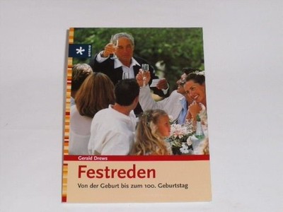 Gerald Drews Festreden: Von der Geburt bis zum 100. Geburtstag