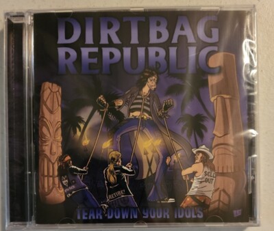 Tear Down Your Idols by Dirtbag Republic (CD, 2021)