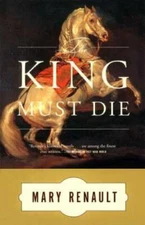The King Must Die: A Novel - Paperback By Renault, Mary - VERY GOOD