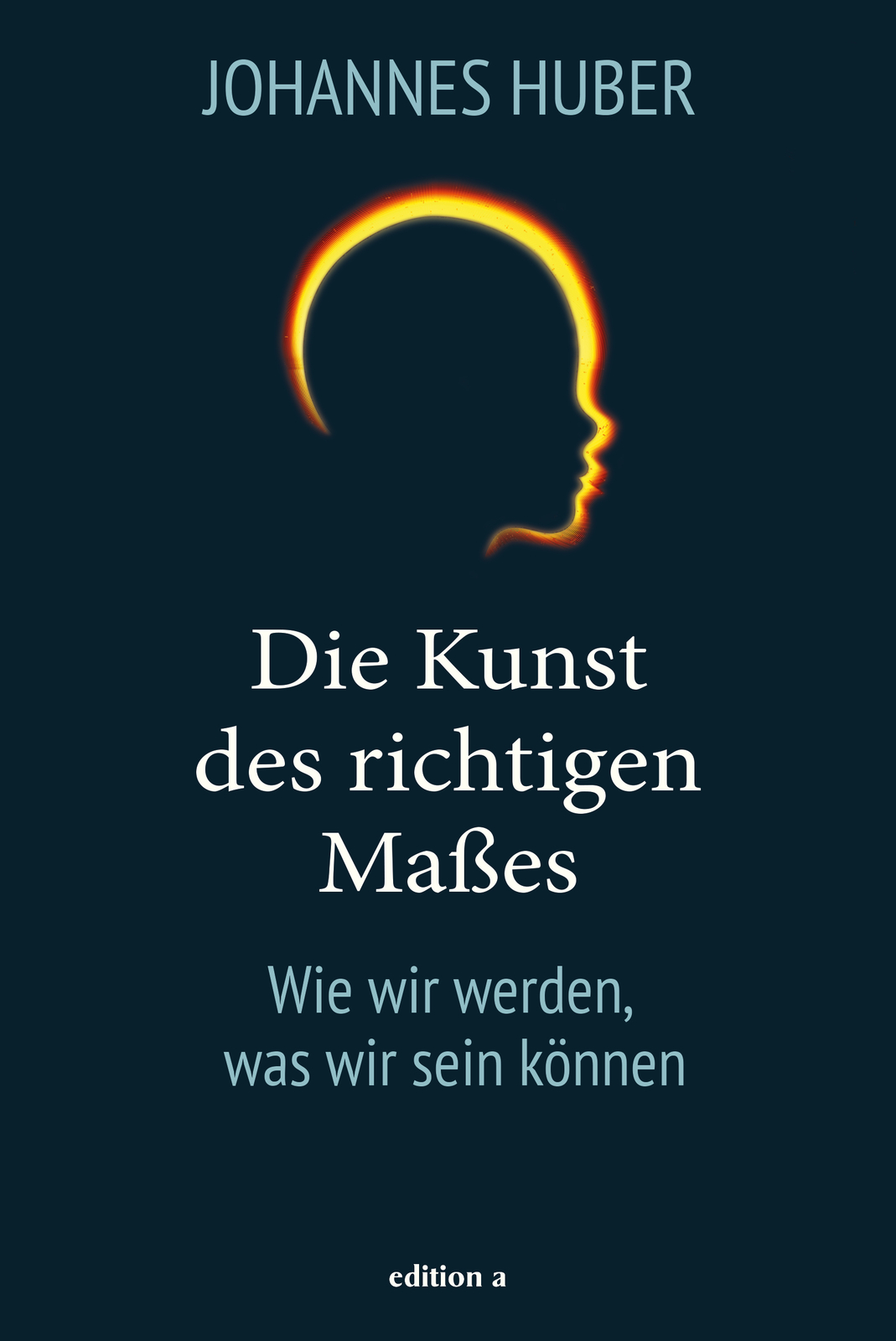 Thumbnail - Johannes Huber / Die Kunst Des Richtigen Maßes