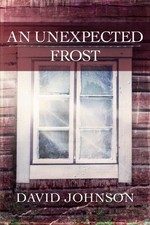 AN UNEXPECTED FROST (TUCKER) By David Johnson **BRAND NEW**
