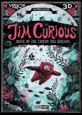 Jim Curious. Reise in die Tiefen des Ozeans. Alter: ab 6 Jahren. Picard, Matthia