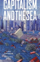 Capitalism And The Sea | The Maritime Factor In The Making Of The Modern World