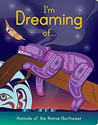 I Am Dreaming of Animals of the Native Northwest Melaney Gleeson-