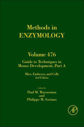 Guide to Techniques in Mouse Development, Part A Wassarman Soriano Volume 476