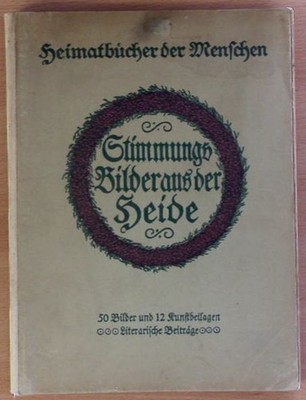 Stimmungsbilder aus der Heide. 50 Bilder und 12 Kunstbeilagen, Literarische Beit