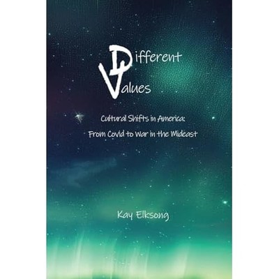 Different Values: Cultural Shifts In The U.s., Covid-19 -  NEW Elksong;Kay