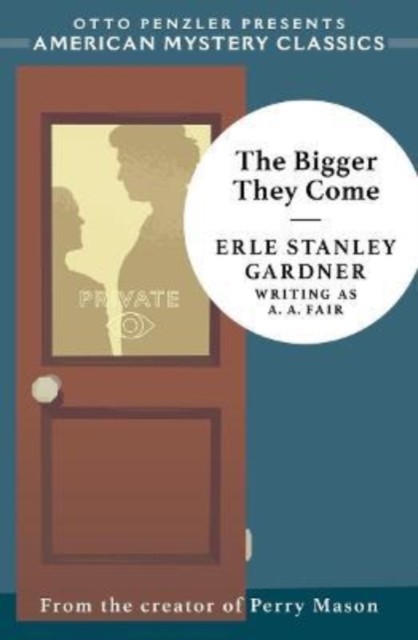 The Bigger They Come by Erle Stanley Gardner (Paperback Book)