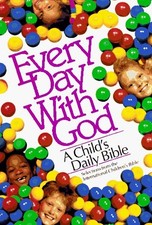 Every Day With God: A Child's Daily Bible (Selections from the International Chi