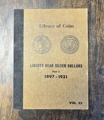 Library Of Coins "Liberty Head Silver Dollars Vol. 25 Part 3 1897-1921" Album