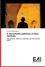 Il movimento jadidista in Asia Centrale by Sevinch Kholmirzaeva (Italian) Paperb