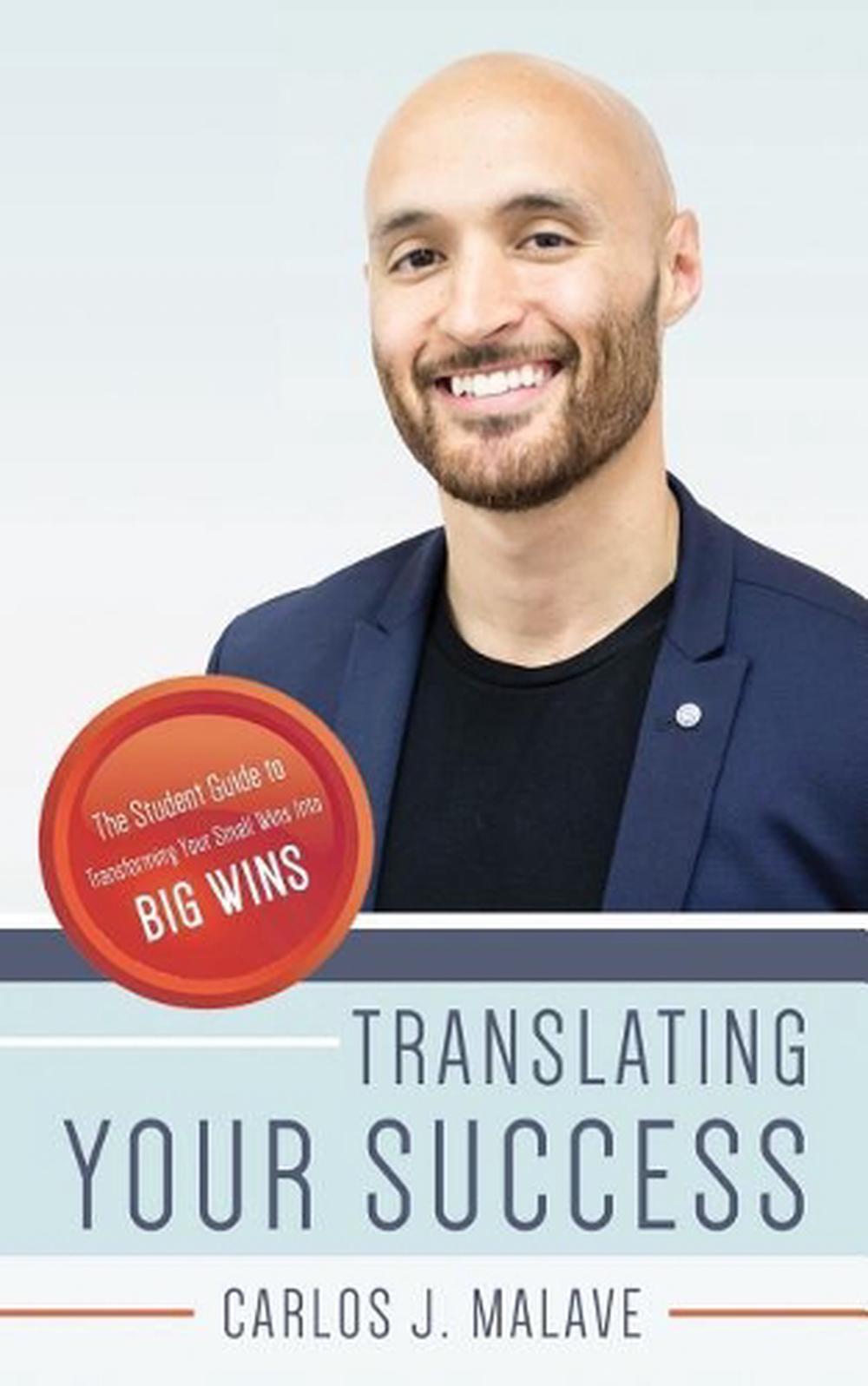 Translating Your Success: The Student Guide to Transforming Your Small Wins Into
