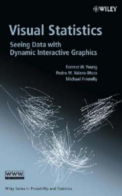 Visual Statistics: Seeing Data with Dynamic Interactive Graphics by Young: New