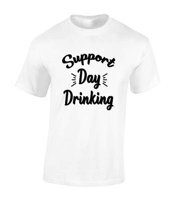 SUPPORT DAY DRINKING HERREN T-SHIRT LUSTIGES DESIGN KOMÖDIE NEU COOLER WITZ TOP