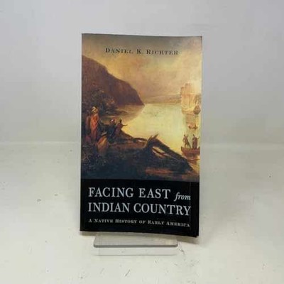 Facing East from Indian Country: - Paperback, by Daniel K. Richter - Acceptable