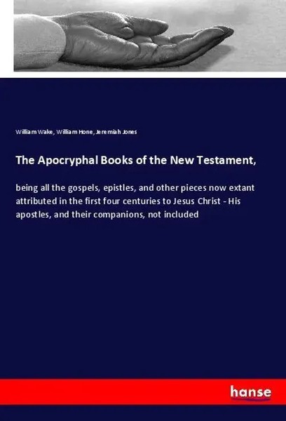 William Wake (U. A.) | The Apocryphal Books Of The New Testament, | Taschenbuch-image