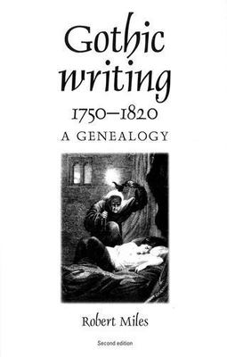 Gothic Writing 1750-1820 A Genealogy - Robert Miles - 9780719060090