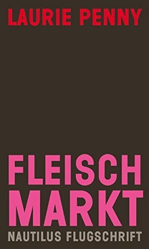 Fleischmarkt: Weibliche Korper im Kapitalismus, Penny 9783894017552 Pap*. - Picture 1 of 1