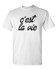 C'EST LA VIE - Unisex Cotton T-Shirt Tee Shirt