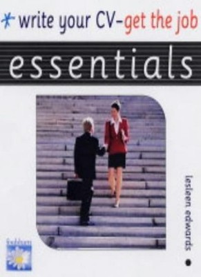 Write Your CV: Get the Job (Essentials),Lesleen Edwards
