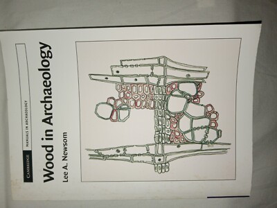 Wood In Archaeology Manuals In Archaelolgy Cambridge Lee A. Newsome