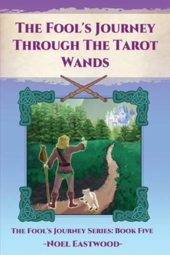 Fool's Journey Through the Tarot Wands by Noel Eastwood (2022, Trade Paperback)