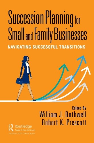 Succession Planning for Small and Family Businesses by Willia... - 9781032249872