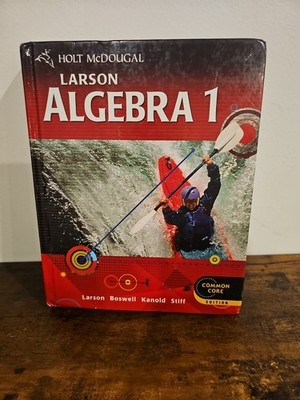 Holt McDougal Larson: Algebra 1, Common Core Edition - Hardcover - GOOD