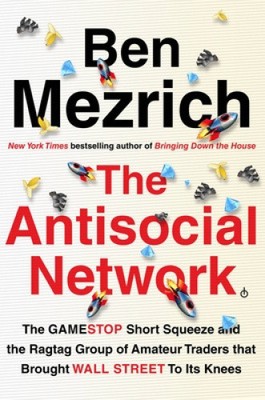 The Antisocial Network: The Gamestop Short Squeeze and the Ragtag Group of