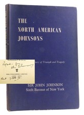 Sir John Johnson THE NORTH AMERICAN JOHNSONS A Short Story of Triumph and Traged
