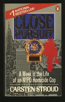 Close Pursuit: Week in the Life of a New York Homicide Cop,Carst