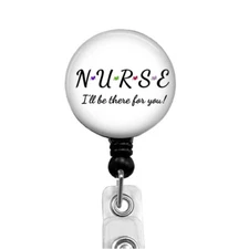 N-U-R-S-E... I'll Be There For You - Nurse Retractable Reel Badge Holder, 692M