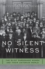 No Silent Witness: The Eliot Parsonage Women and Their Unitarian World (Religio