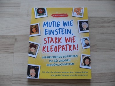 Mutig wie Einstein, stark wie Kleopatra!  Sophia Friedrich