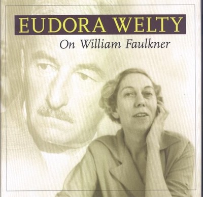 ON WILLIAM FAULKNER By Eudora Welty & Noel Polk - Hardcover **BRAND NEW**