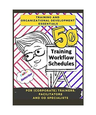 Training and Development Essentials: 50 Training Workflow Schedules for 