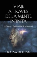 Katya De Luisa | Viaje A Traves De La Mente Infinita | Taschenbuch | Spanisch