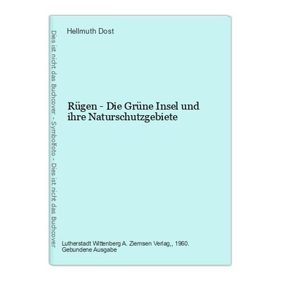 Rügen - Die Grüne Insel und ihre Naturschutzgebiete Dost, Hellmuth: