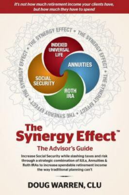 The Synergy Effect the Advisor's Guide by Doug Warren CLU