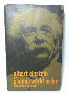 Albert Einstein and the Cosmic World Order (Cornelius Lanczos - 1965) HC DJ 1st