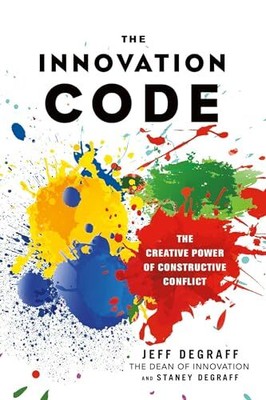 The Innovation Code: The Creative Power of Construct... by Jeff DeGraff Hardback