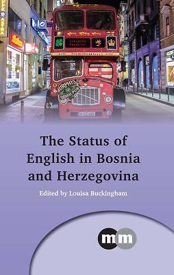 The Status of English in Bosnia and Herzegovina (Multilingual Matters, 164), , N