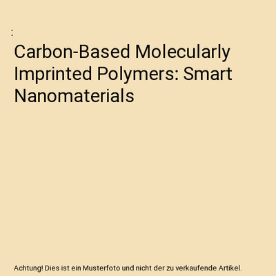 Carbon-Based Molecularly Imprinted Polymers: Smart Nanomaterials