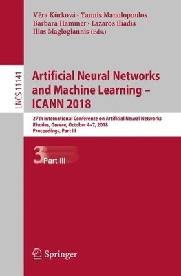 Artificial Neural Networks and Machine Learning  ICANN 2018 - 9783030014230