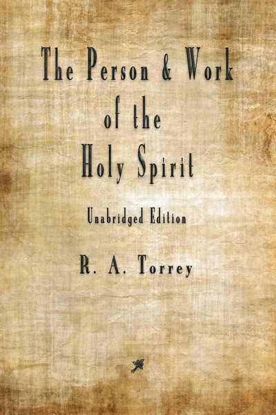 The Person And Work Of The Holy Spirit R. A. Torrey Taschenbuch Englisch 2018-image