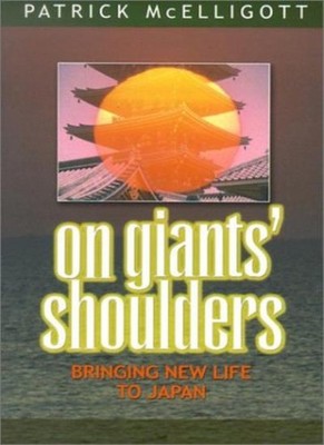 On Giants' Shoulders: Bringing New Life to Japan,Patrick McEllig