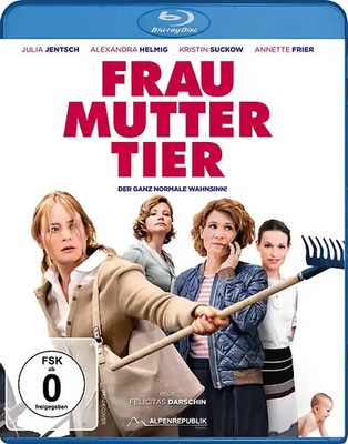 Frau Mutter Tier - Der ganz normale Wahnsinn!