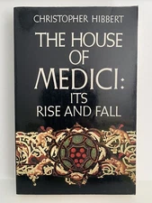 The House of Medici By Christopher Hibbert 1ST PAPERBACK PRINTING IN THE US 1974