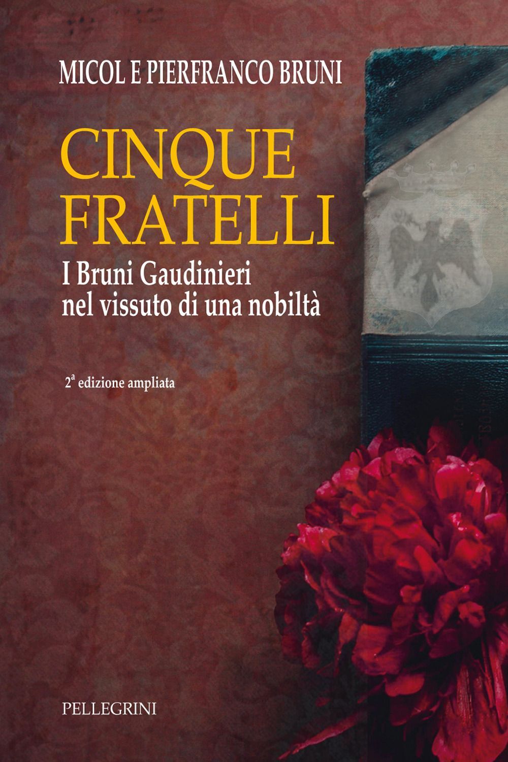 Libri Micol Bruni / Pierfranco Bruni - Cinque Fratelli. I Bruni Gaudinieri Nel V